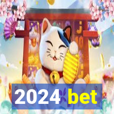 2024 bet